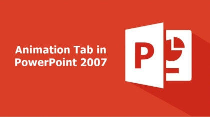 Animation Tab in MS PowerPoint 2007