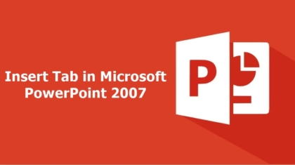 Insert Tab in Microsoft PowerPoint 2007