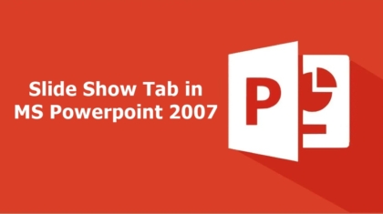 Slide Show Tab in MS PowerPoint 2007