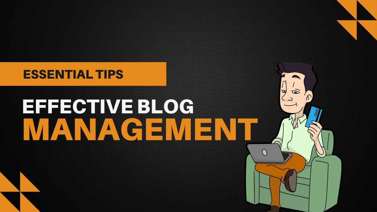 Effective Blog Management